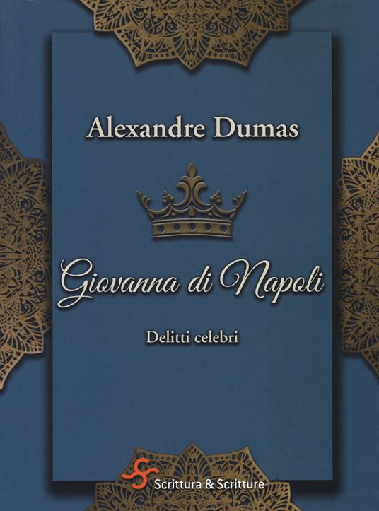 Giovanna di Napoli. Delitti celebri - Alexandre Dumas - copertina