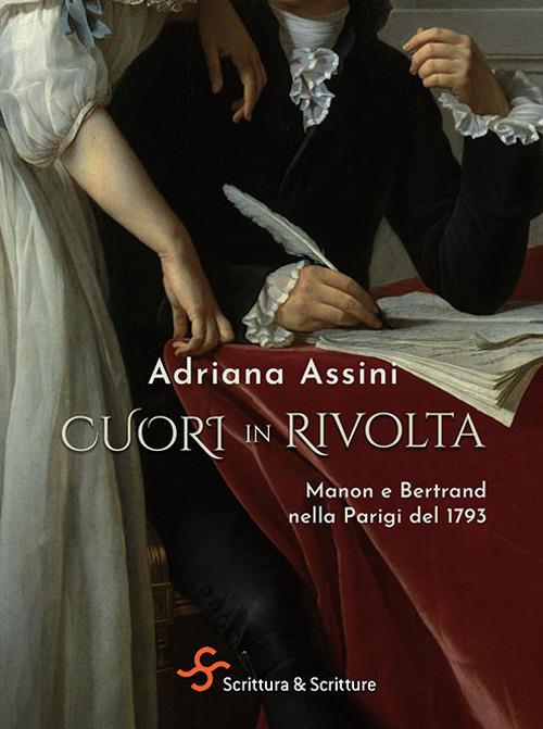 Cuori in rivolta. Manon e Bertrand nella Parigi del 1793 - Adriana Assini - copertina
