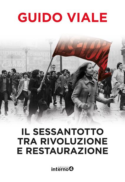 Il Sessantotto. Tra rivoluzione e restaurazione - Guido Viale - ebook