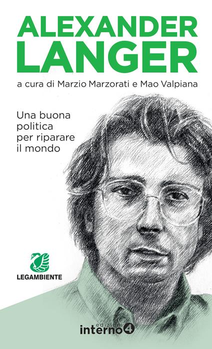 Alexander Langer. Una buona politica per riparare il mondo - Marzio Marzorati,Mao Valpiana - ebook