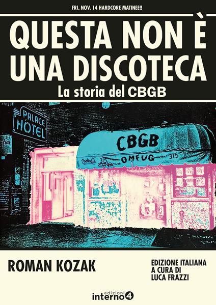 Questa non è una discoteca. La storia del CBGB - Roman Kozak - copertina