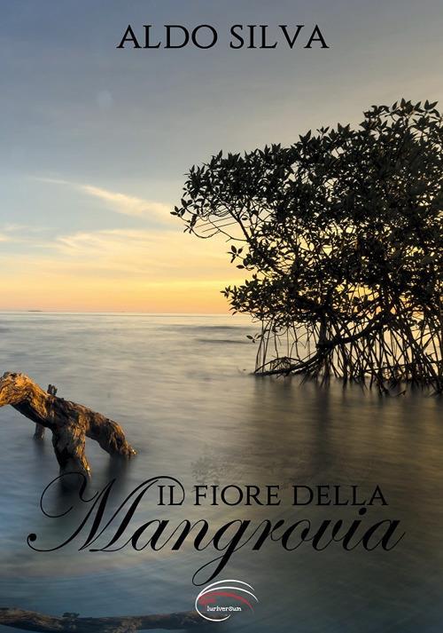 Il fiore della mangrovia - Aldo Silva - copertina