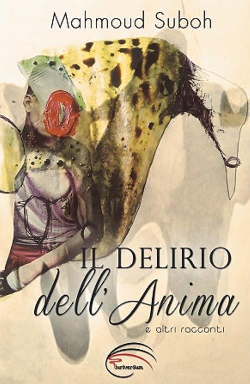 Il delirio dell'anima e altri racconti - Mahmoud Suboh - copertina