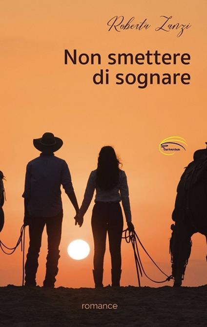 Non smettere di sognare. Nuova ediz. - Roberta Zanzi - copertina