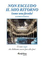 Non escludo il mio ritorno (come una favola)