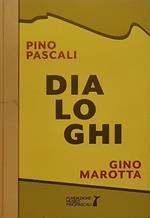 Dialoghi. Pino Pascali-Gino Marotta. Artifici naturali. Ediz. italiane e inglese