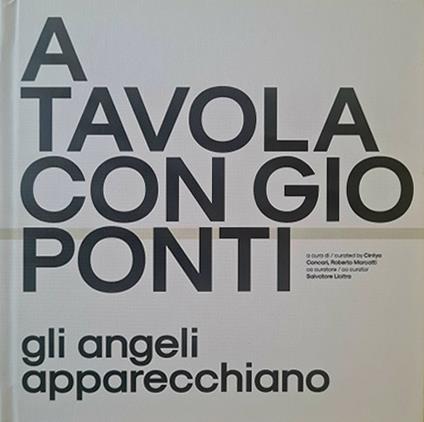 A tavola con Gio Ponti. Gli angeli apparecchiano. Ediz. illustrata - Roberto Marcatti,Cintya Concari - copertina