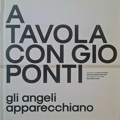 A tavola con Gio Ponti. Gli angeli apparecchiano. Ediz. illustrata - Roberto Marcatti,Cintya Concari - copertina