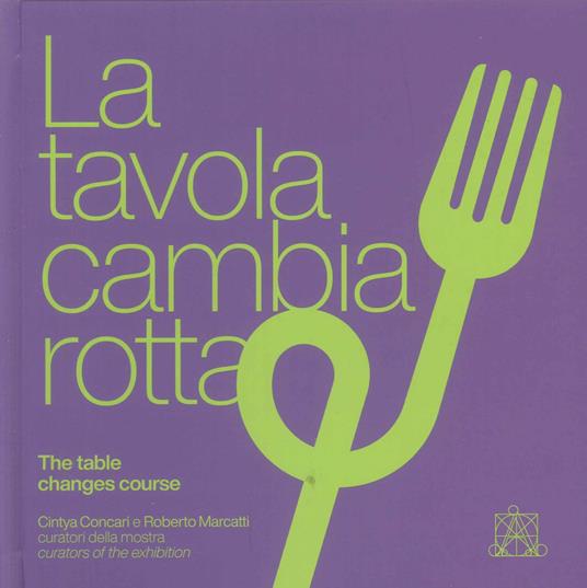 La tavola cambia rotta-The table changes course. Catalogo della mostra (Lecce, 1 agosto-31 ottobre 2024). Ediz. illustrata - copertina