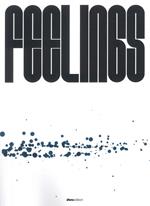 Feelings. Catalogo della mostra (Mornico al Serio-Torre Pallavicina, 21 settembre-3 novembre 2024). Ediz. illustrata