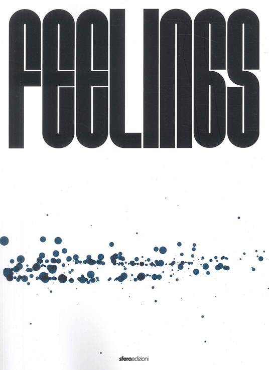 Feelings. Catalogo della mostra (Mornico al Serio-Torre Pallavicina, 21 settembre-3 novembre 2024). Ediz. illustrata - copertina