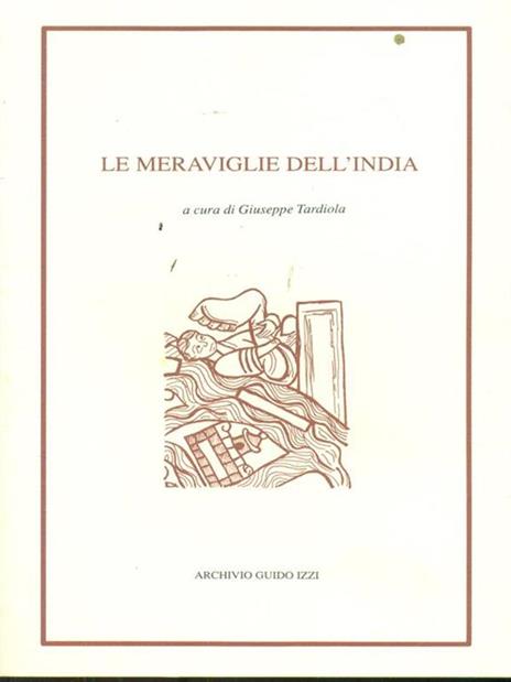 Le meraviglie dell'India: Le meraviglie dell'Oriente-Lettera di Alessandro ad Aristotele-Lettera del prete Gianni. In appendice i testi latini - copertina