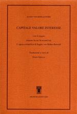 Capitale valore interesse. Con il saggio: Joseph Alois Schumpeter. L'opera scientifica di Eugen von Böhm-Bawerk