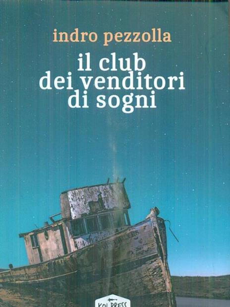 Il club dei venditori di sogni - Indro Pezzolla - copertina