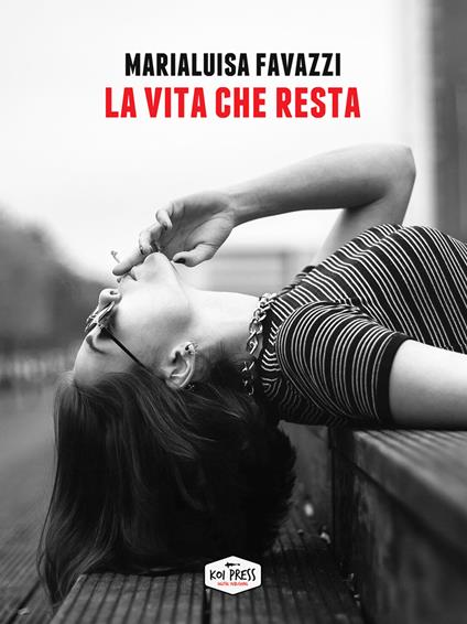 La vita che resta - Marialuisa Favazzi - ebook