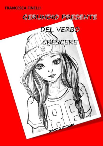 Gerundio presente del verbo crescere - Francesca Finelli - copertina
