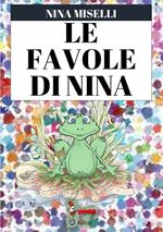 Le favole di Nina. Ediz. a colori