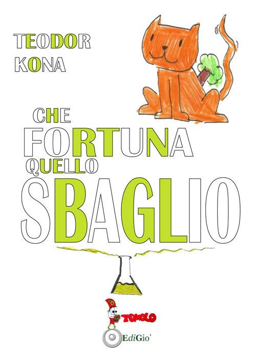 Che fortuna quello sbaglio! - Teodor Kona - copertina