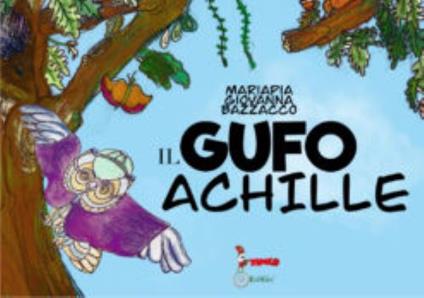 Il gufo Achille - Maria Pia Giovanna Bazzacco - copertina