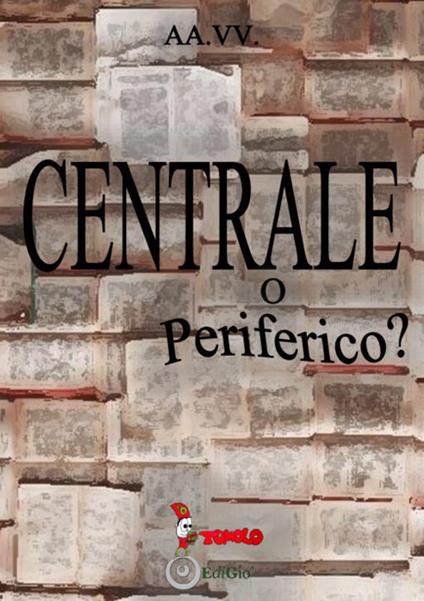 Centrale o periferico? - copertina
