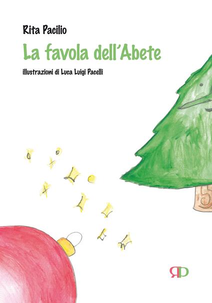 La favola dell'abete. Ediz. illustrata - Rita Pacilio - copertina