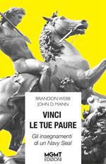 Vinci le tue paure. Gli insegnamenti di un Navy Seal