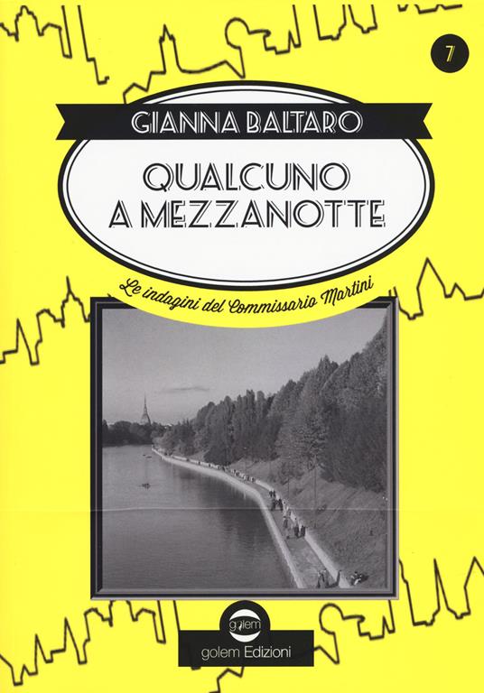 Qualcuno a mezzanotte. Le indagini del commissario Martini - Gianna Baltaro - copertina