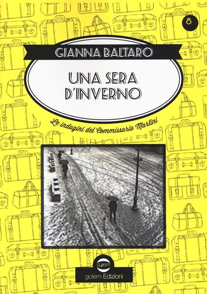 Una sera d'inverno. Le indagini del commissario Martini - Gianna Baltaro - copertina