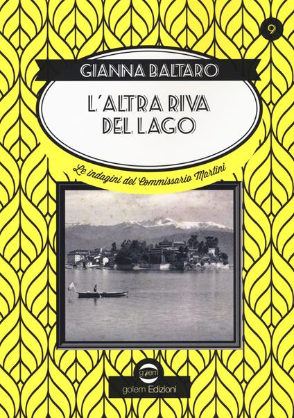 L'altra riva del lago. Le indagini del commissario Martini - Gianna Baltaro - copertina