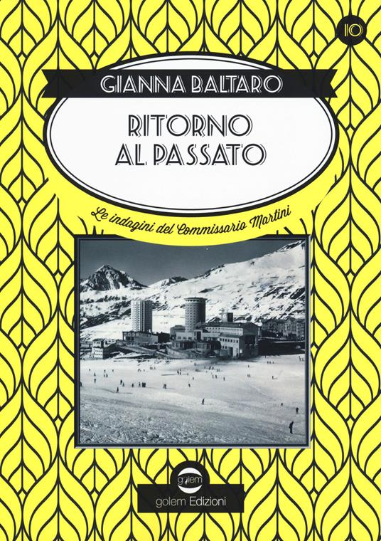Ritorno al passato. Le indagini del commissario Martini - Gianna Baltaro - copertina