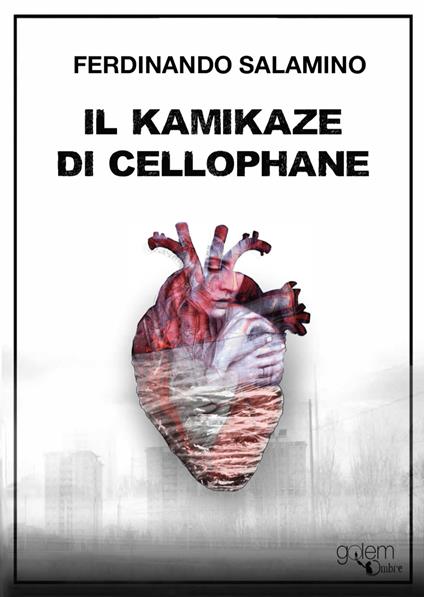 Il kamikaze di cellophane - Ferdinando Salamino - copertina