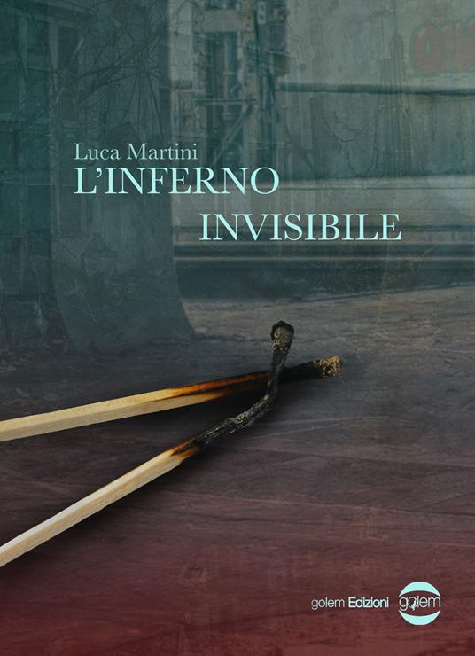 L'inferno invisibile - Luca Martini - copertina