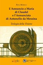 L' Annuncio a Maria di Claudel e l'Annunciata di Antonello da Messina. Teologia della visione