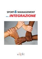 Sport & management per l'integrazione. Ediz. italiana e inglese