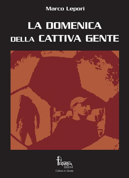 La domenica della cattiva gente - Marco Lepori - copertina