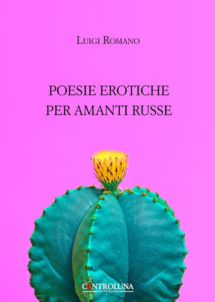 Poesie erotiche per amanti russe - Luigi Romano - copertina