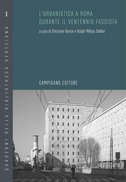 L' urbanistica a Roma durante il ventennio fascista - Ralph-Miklas Dobler,Christine Beese - copertina