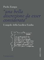 «Una bella discrezione da esser considerata». L'angolo della basilica Emilia