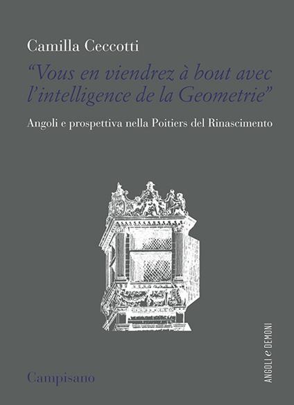 «Vous en viendrez à bout avec l'intelligence de la geometrie». Angoli e prospettiva nella poietiers del Rinascimento - Camilla Ceccotti - copertina