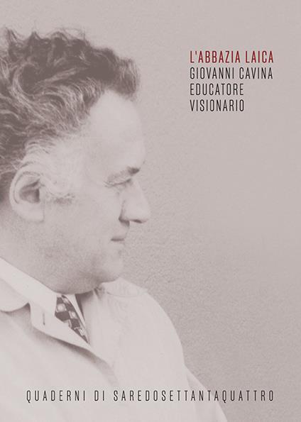 L'abbazia laica. Giovanni Cavina educatore visionario - copertina