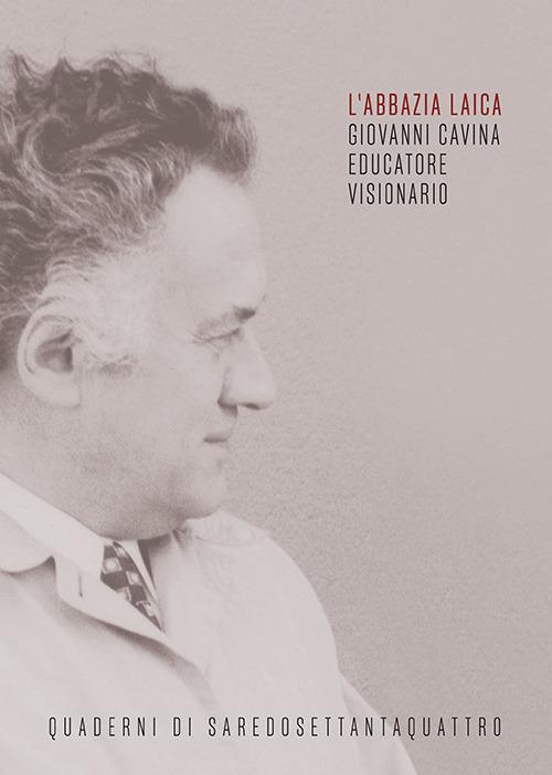 L'abbazia laica. Giovanni Cavina educatore visionario - copertina