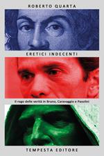 Eretici indecenti. Il rogo delle verità in Bruno, Caravaggio e Pasolini