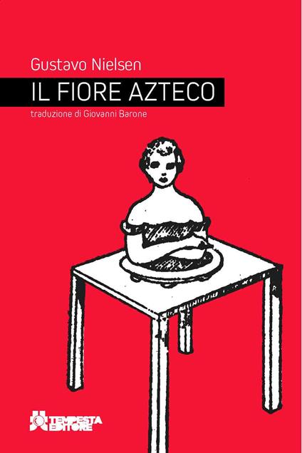 Il fiore azteco. Ediz. integrale - Gustavo Nielsen - copertina