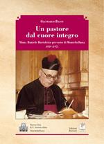 Un pastore dal cuore integro. Mons. Daniele Bortoletto prevosto di Montebelluna 1939-1971