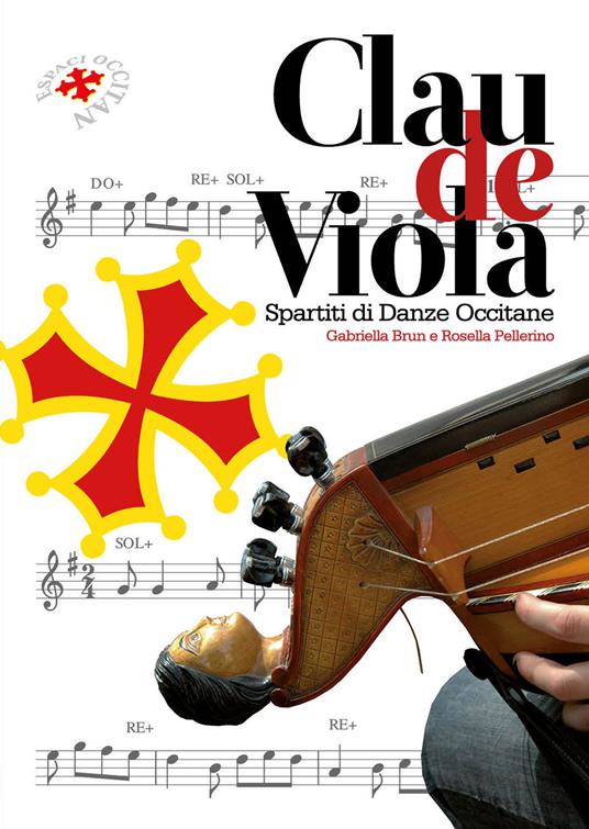 Clau de viola. Spartiti di danze occitane - Gabriella Brun,Rosella Pellerino - copertina