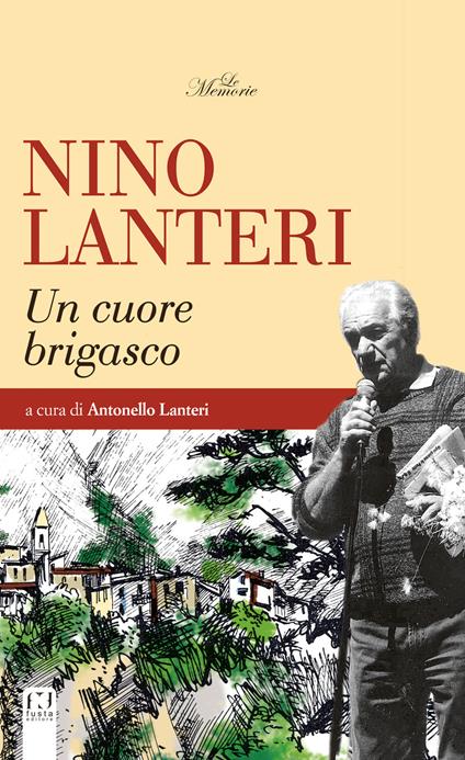 Nino Lanteri. Un cuore brigasco - Antonello Lanteri - copertina
