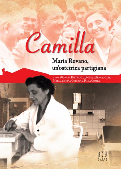 Camilla. Maria Rovano, un'ostetrica partigiana - copertina