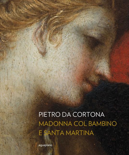 Pietro da Cortona. Madonna col Bambino e santa Martina. Ediz. illustrata - Federica Zalabra - copertina