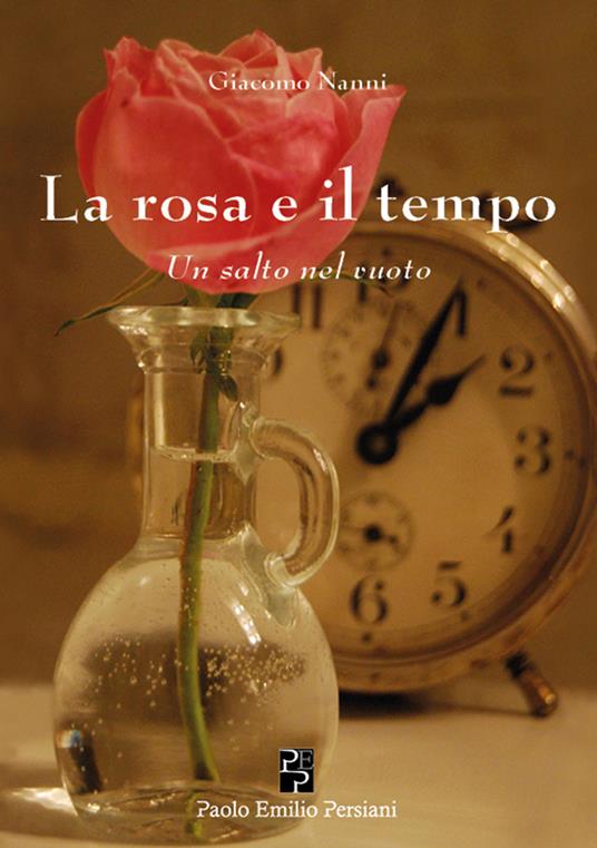 La rosa e il tempo. Un salto nel vuoto - Giacomo Nanni - copertina
