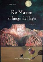 Re Marco al luogo del lago e altre storie